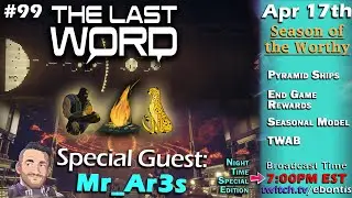 Pyramid Ships | End Game Rewards | Taking Destiny Breaks | The Last Word #99 Ft Mr_Ar3s
