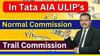 Unveil the Trail Commission Benefits in TATA AIA ULIP Plans - All Details | Yogendra Verma | BCC