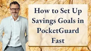 How to Set Up Savings Goals in PocketGuard Fast