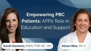 Empowering PBC Patients: APPs&rsquo; Role in Education and Support