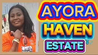AYORA HAVEN ESTATE #RealEstate