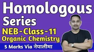 11 - Organic || Unit - 14.1 || Homologous Series Of Organic Compounds || 5- Marks in NEB Exam - 11