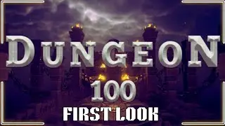 First Look - Dungeon 100