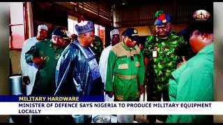 Minister Of Defence Says Nigeria to Produce Military Equipment Locally
