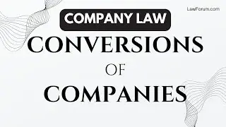 🎥 Conversions of Companies (Section 14) Explained! 📜
