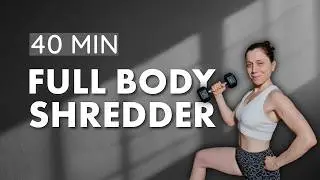 40 MIN FULL BODY SHREDDER | Dumbbells & Bodyweight | Intense Strength | No Repeat