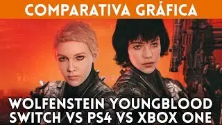 WOLFENSTEIN YOUNGBLOOD SWITCH vs PS4 vs XBOX ONE - Comparativa GR&Aacute;FICA
