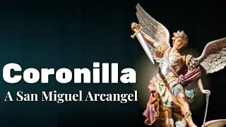 Coronilla a San Miguel Arcángel ⚔️