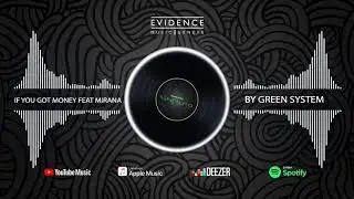 Green System feat. Mirana - If You Got Money (Official Audio)