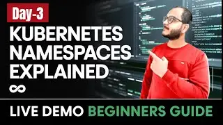 Kubernetes Namespaces Explained (Live Demo) | K8s for Beginners Series - Day 3