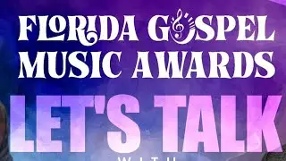 Florida Gospel Music Awards LETS TALK
