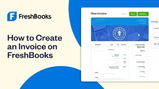 How to Create an Invoice on FreshBooks | FreshBooks Accounting