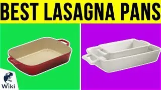 10 Best Lasagna Pans 2019