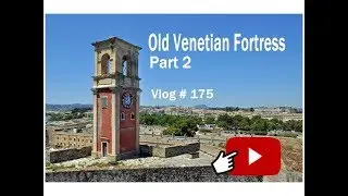 Old Venetian Fortress Part 2 Corfu Greece