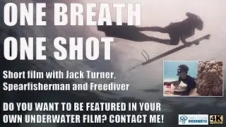 'One Breath One Shot', a short film featuring Jack Turner, Spearfisherman and Freediver.