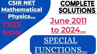 CSIR NET PYQ Special Functions 2011-2024 | Full Solutions |