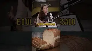P&Atilde;O DE FORMA &Eacute; ULTRAPROCESSADO