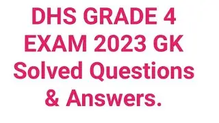 DHS Grade 4 Exam GK Solved Questions & Answers 2023.