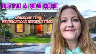 Buying a New Home, Checkout the Neighborhood Multiple Times of Day and On Different Days
