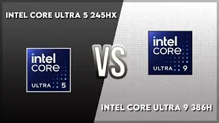 Intel Core Ultra 5 245HX vs Intel Core Ultra 9 386H Technical Comparison