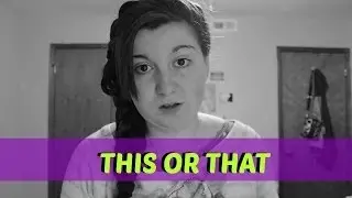 This Or That??? | MaxinnePal