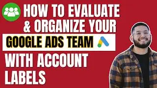 Google Ads Organization Tips With Account Labels & Filters