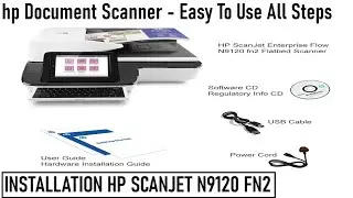 HP Scanjet Enterprises Flow N9120 fn2 Scanner Installation || HP Documents Scanner N9120 Drivers