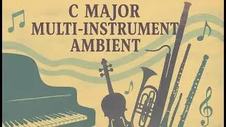 C Major Ambient Ensemble &ndash; 2 Hours Relaxing Piano, Cello, Flute  Oboe Music for Focus and Meditation