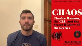 Book Review: CHAOS - Charles Manson, CIA, Sixties, Tom O'Neill (#16)
