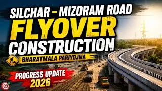 Silchar &ndash; Mizoram Road Flyover Construction | Bharatmala Pariyojana 2026 Update @JoyNathVlogs