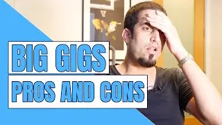 THE PROS AND CONS OF BIG GIGS | Daniel Brea