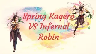 Spring Kagero VS Infernal Robin (Support, NO MERGES)
