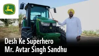 Desh Ke Superhero | Mr. Avatar Singh Sandhu | John Deere 5075E PowerTech AC Cabin Tractor Review