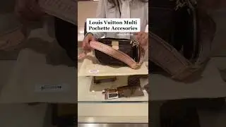 LUXURY MUST HAVES: LOUIS VUITTON MULTI POCHETTE ACCESSORIES