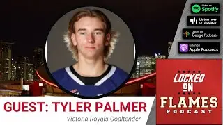 Victoria Royals Goaltender Tyler Palmer | Locked On Flames