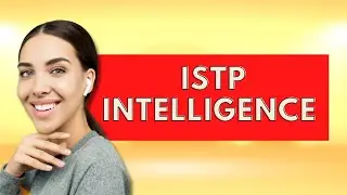 ISTP Intelligence|Personality Types