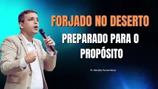 🥇 “Profetas São Forjados no Deserto — Deus Está Te Lapidando”!  |  Pr. Renato Torres #palavradedeus