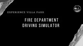Experience Villa Park: Fire Department Driving Simulator