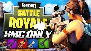 SMG ONLY Challenge - Fortnite Battle Royale