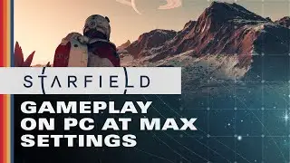 Starfield | PC Ultra Settings Gameplay [4K]