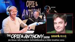 Jim Breuers James Hetfield(Metallica) at Bible breakfast Story on Opie and Anthony(2010)