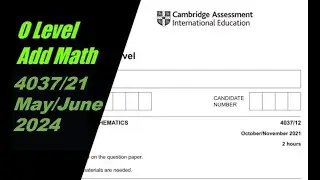 O Level Additional Mathematics Paper 2 4037/21 May/June 2024