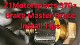 Z1MOTORSPORTS 370z Brake Master Brace Install & Tips