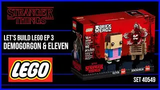 Let&rsquo;s Build Lego EP 3 - BrickHeadz Set 40549 - Demogorgan & Eleven