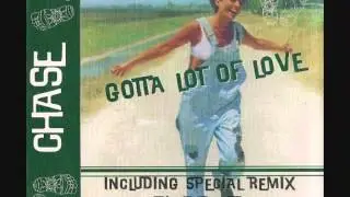 CHASE - GOTTA LOT OF LOVE (Fargetta Version) (Spring 1998)