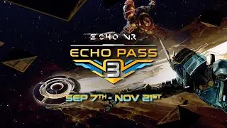 Echo VR - Echo Pass | Season 3 Launch Announcement