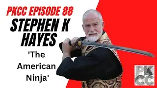 Punch Kick Choke Chat Episode 88 - Stephen K. Hayes
