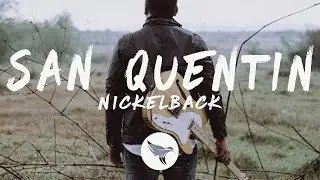Nickelback - San Quentin (Lyrics)