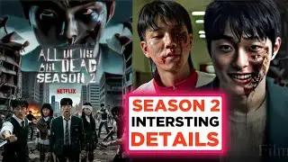 All Of Us Are Dead Season 2 : INTERSTING DETAILS...🙋🤯 || Sunspired 