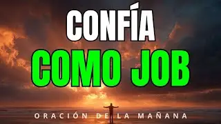 Cuando el dolor es grande, la fe debe ser mayor | ORACIÓN DE LA MAÑANA